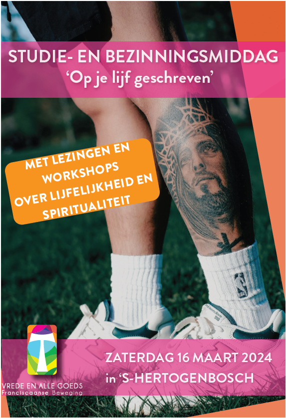 Franciscaanse studiemiddag over lijfelijkheid en spiritualiteit Franciscaanse studiemiddag over lijfelijkheid en spiritualiteit